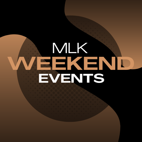 MLK WEEKEND EVENTS